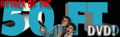 Attack of the 50 Foot DVD!
